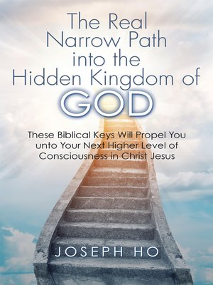 cover image of The Real Narrow Path into the Hidden Kingdom of God